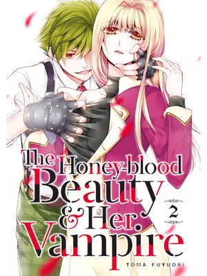 cover image of The Honey-blood Beauty & Her Vampire, Volume 2